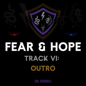 Track VI: Outro (Fear & Hope)
