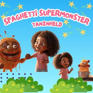 Spaghetti Supermonster-Tanzheld