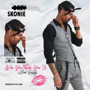 Who You Think You Is? (feat. Nick Varcity)