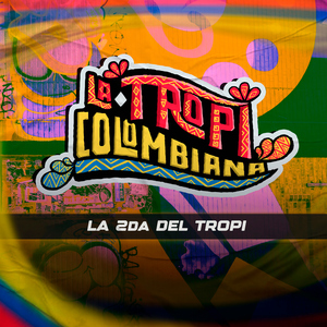 La 2da del Tropi
