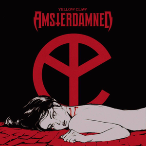 Yellow Claw - Amsterdamned (The Sed Edit)