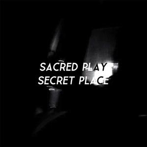 Sacred Play Secret Place