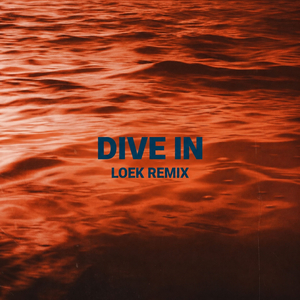 Dive In (Loek Remix)