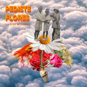 Pediste flores (con Loli Molina)