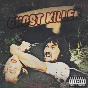 Ghost Killer (feat. Ry Walker, Micky Nuklz & Sam Goyne)