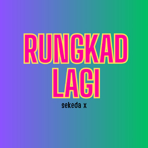 RUNGKAD LAGI