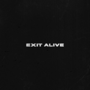Exit Alive