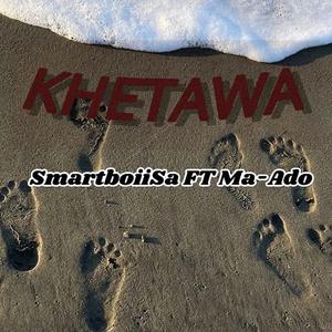 Khetawa (feat. Smartboiisa & Ma-Ado)