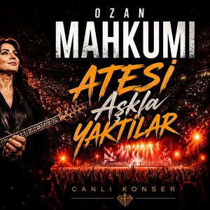 Ateş’i Aşkla yakdılar