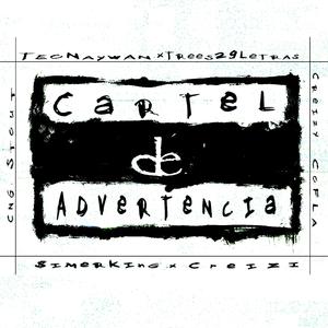 Cartel de Advertencia (feat. Cng Stout, Teo Naywan, Trees29Letras, Creizy Cofla & $imerKing)