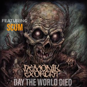 Day The World Died (feat. Scum)