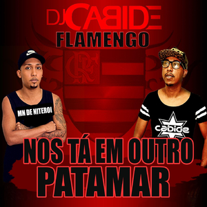 Flamengo nos Tá em Outro Patamar (feat. Mn de Niteroi)