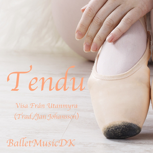 Tendu (Visa Från Utanmyra) (Jazz Music for Ballet Class)