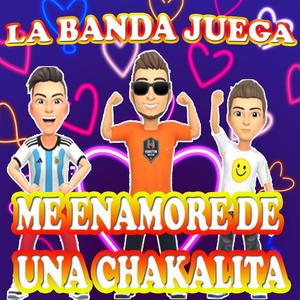 ME ENAMORE DE UNA CHAKALITA