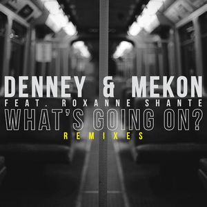 What's Going On?  [Denney & Detlef Re-edit]