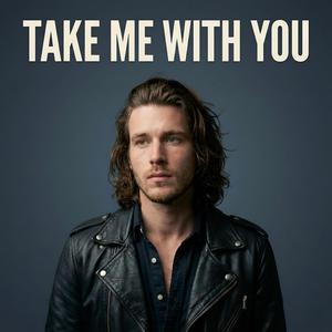 Take Me With You