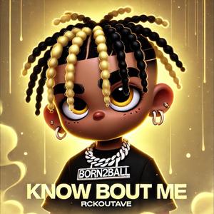 Know Bout Me