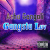 Asha Gangali - Gangsta Luv