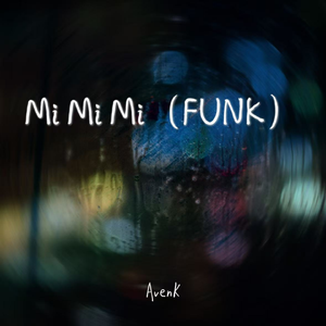 Mi Mi Mi(FUNK)