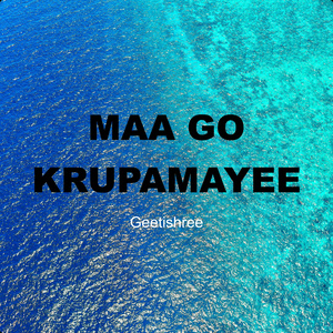 Maa Go Krupamayee