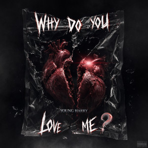 Why Do You Love Me?