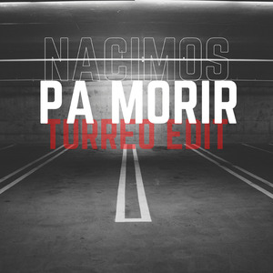 Nacimos Pa Morir (Turreo Edit)