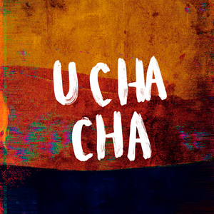 U Cha Cha