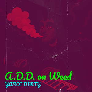 A.D.D. on Weed