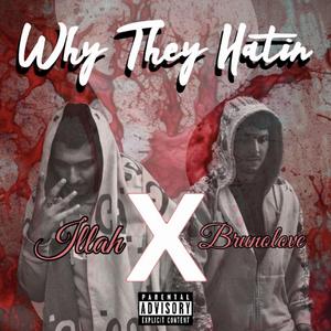 Why They Hatin (feat. Illah)