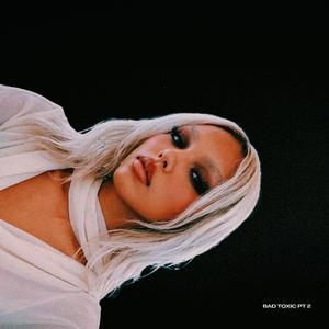 BAD TOXIC Pt. 2