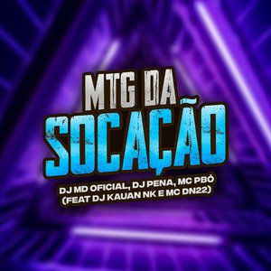 Mtg da Socação (feat. DJ Kauan NK & MC DN22)