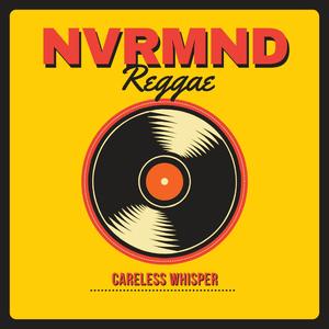 Careless Whisper (Reggae Version)