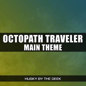 Main Theme (From "Octopath Traveler") (Rock Version)