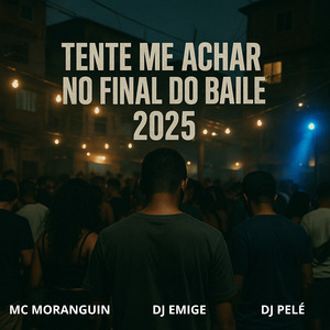 Tente Me Achar no Final do Baile 2025