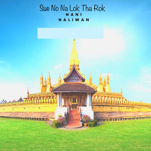 Sue No Na Lok Tha Rok