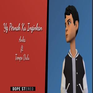 Yang Pernah Ku Inginkan