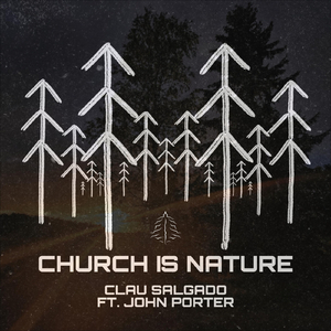 Church Is Nature (feat. John Porter)