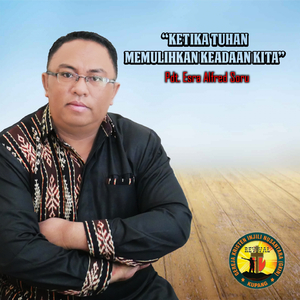Ketika Tuhan Memulihkan Keadaan Kita