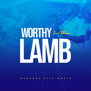 Worthy Is the Lamb