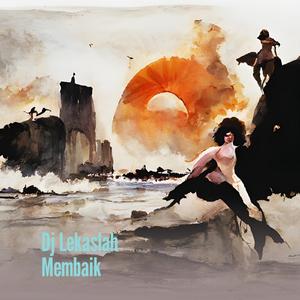 Dj Lekaslah Membaik