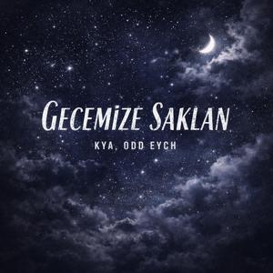 GECEMİZE SAKLAN (feat. Odd Eych)