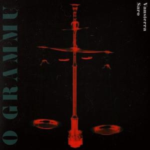 O grammu (feat. Vansterra & Saro)