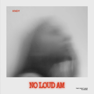 No Loud Am