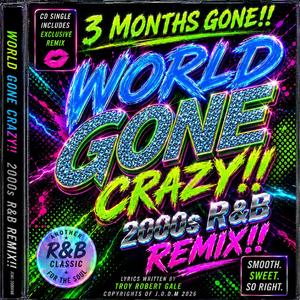 World Gone Crazy!! (2000s R&B Remix!!)