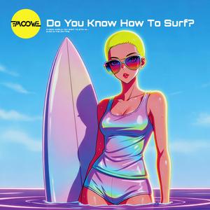 Do You Know How To Surf?