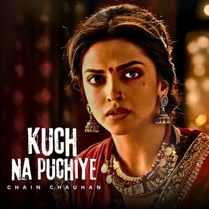 Kuch Na Puchiye