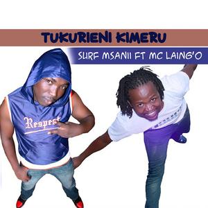 TUKURIENI KIMERU (feat. MC Laing'o)