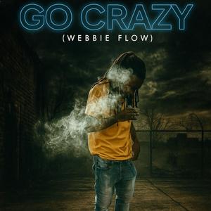 Go Crazy (Webbie Flow)