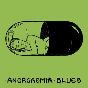 Anorgasmia blues