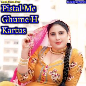 Pistal Me Ghume H Kartus